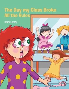 The Day My Class Broke All the Rules - Easley, Heidi