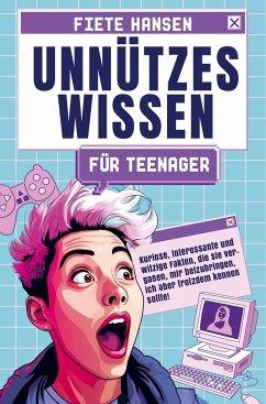 Unnützes Wissen für Teenager - Fiete Hansen