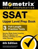 SSAT Upper Level Prep Book - 3 Full-Length Practice Tests, Secrets Study Guide Covering Math, Vocabulary and Reading with Step-By-Step Video Tutorials