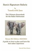 Sara's Signature Safaris Sourcebook Kenya: Ultimate guide to plan the best safari experience in Kenya