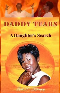 Daddy Tears A Daughter's Search - Kornegay, Linda P.