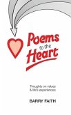 Poems To The Heart: Thoughts on values & life's experiences