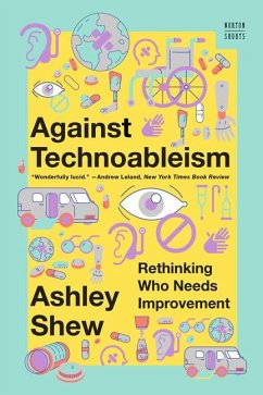 Against Technoableism - Shew, Ashley