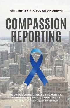 Compassion Reporting: Empathy in Journalism - Andrews, Nia Jovan