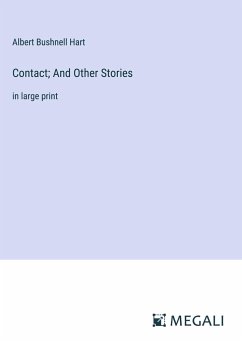 Contact; And Other Stories - Hart, Albert Bushnell