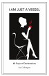 I Am Just a Vessel - Bild 1