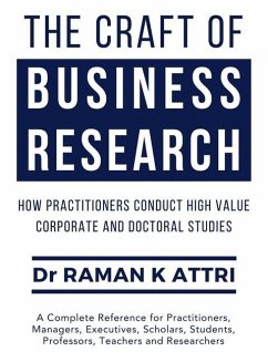 The Craft of Business Research - Attri, Raman K