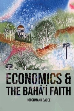 Economics and The Bahá'í Faith - Badee, Hooshmand