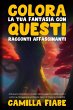 Colora la Tua Fantasia con Questi... - Bild 1