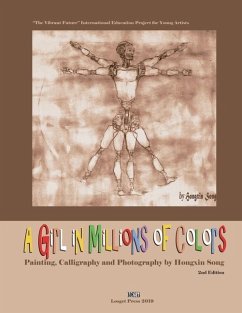 A Girl in Millions of Colors: Painting, Calligraphy and Photography by Hongxin Song - Song, Hongxin