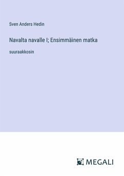 Navalta navalle I; Ensimmäinen matka - Hedin, Sven Anders