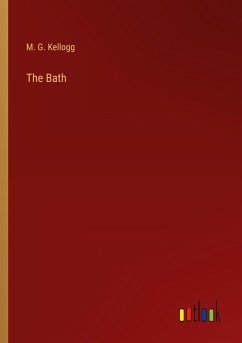 The Bath - Kellogg, M. G.