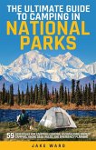 THE ULTIMATE GUIDE TO CAMPING IN NATIONAL PARKS