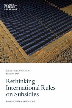 Rethinking International Rules on Subsidies - Hillman, Jennifer A.; Manak, Inu