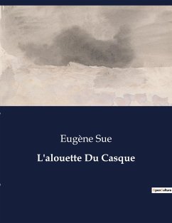 L'alouette Du Casque - Sue, Eugène