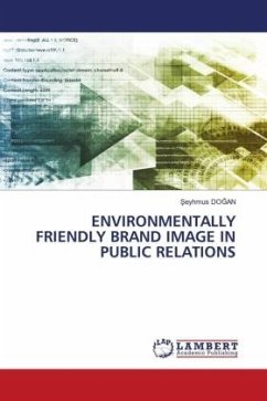 ENVIRONMENTALLY FRIENDLY BRAND IMAGE IN PUBLIC RELATIONS - DOGAN, Seyhmus