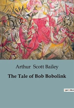 The Tale of Bob Bobolink - Scott Bailey, Arthur