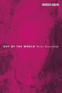 Out of the World - Sloterdijk, Peter