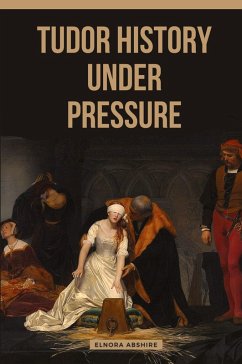 Cover Tudor History under Pressure