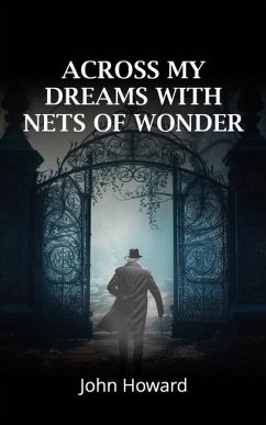 Across My Dreams With Nets of Wonder - Howard, John