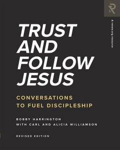 Trust and Follow Jesus: Conversations to Fuel Discipleship - Williamson, Carl; Williamson, Alicia; Harrington, Bobby
