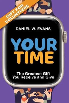 Your Time (Special Edition for Volunteers) - Evans, Daniel W