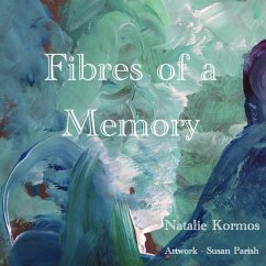 Fibres of a Memory - Kormos, Natalie