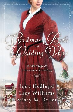 Christmas Bells and Wedding Vows - Beller, Misty M.; Hedlund, Jody; Williams, Lacy