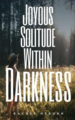 Joyous Solitude Within Darkness - Osburn, Rachel