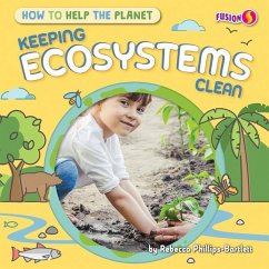 Keeping Ecosystems Clean - Phillips-Bartlett, Rebecca