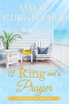 A Ring and A Prayer: The Golden Bowl Book One - Christopher, Maeve