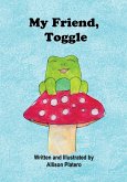 My Friend, Toggle