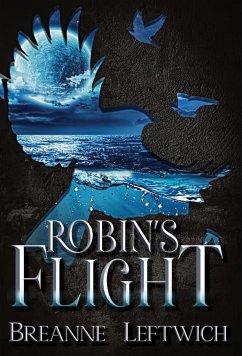 Robin's Flight - Leftwich, Breanne