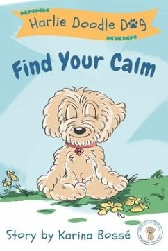 Harlie Doodle Dog: Find Your Calm - Bossé, Karina