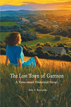 The Lost Town of Garrison - Reynolds, Eric T.