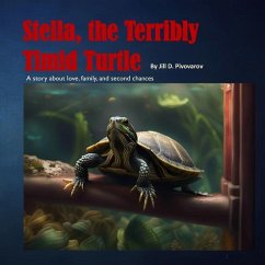 Stella, the Terribly Timid Turtle - Pivovarov, Jill D.