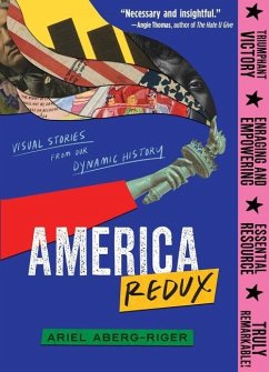 America Redux: Visual Stories from Our Dynamic History - Aberg-Riger, Ariel