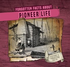 Forgotten Facts about Pioneer Life - Connors, Kathleen