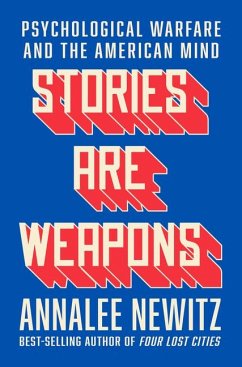 Stories Are Weapons - Newitz, Annalee