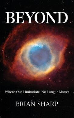 Beyond: Where Our Limitations No Longer Matter - Sharp, Brian