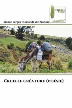 Cruelle créature (poésie) - Diomandé dit Zransar, Gondo serges