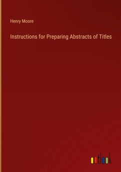 Instructions for Preparing Abstracts of Titles - Moore, Henry