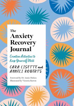 The Anxiety Recovery Journal - Lisette, Cara; Roberts, Anneli