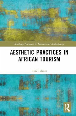 Aesthetic Practices in African Tourism - Talmor, Ruti