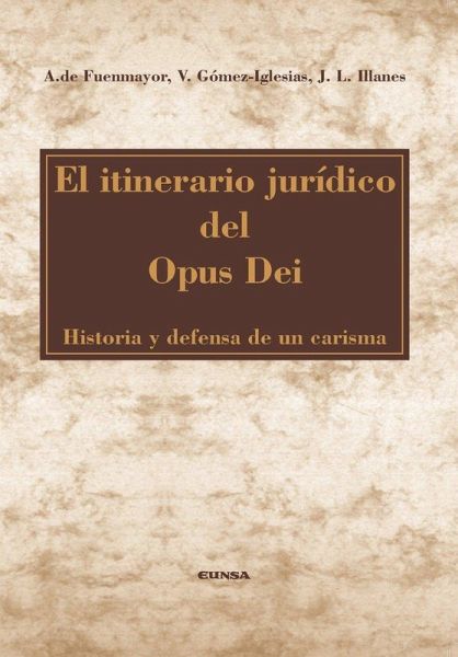 El itinerario jurídico del Opus Dei El itinerario jurídico del Opus Dei