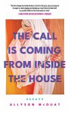 The Call Is Coming from Inside the House
