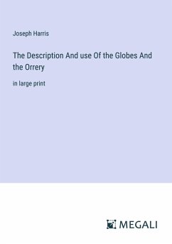 The Description And use Of the Globes And the Orrery - Harris, Joseph