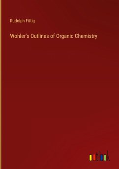 Wohler's Outlines of Organic Chemistry