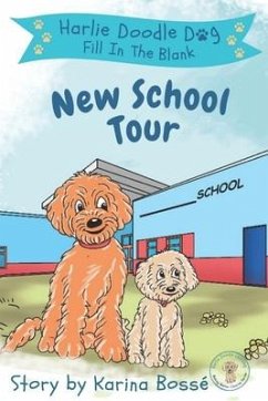 Harlie Doodle Dog: New School Tour Fill-In-The-Blank - Bossé, Karina