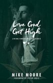 Love God Get High: Living Under The Influence